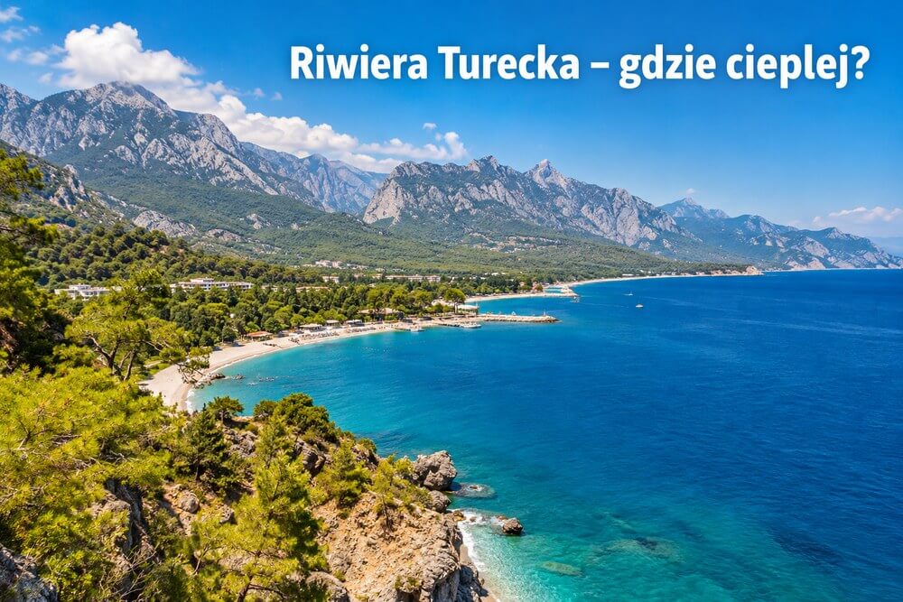 Pogoda na Riwierze Tureckiej – Antalya, Side, Belek, Alanya i Kemer. Gdzie jest cieplej?