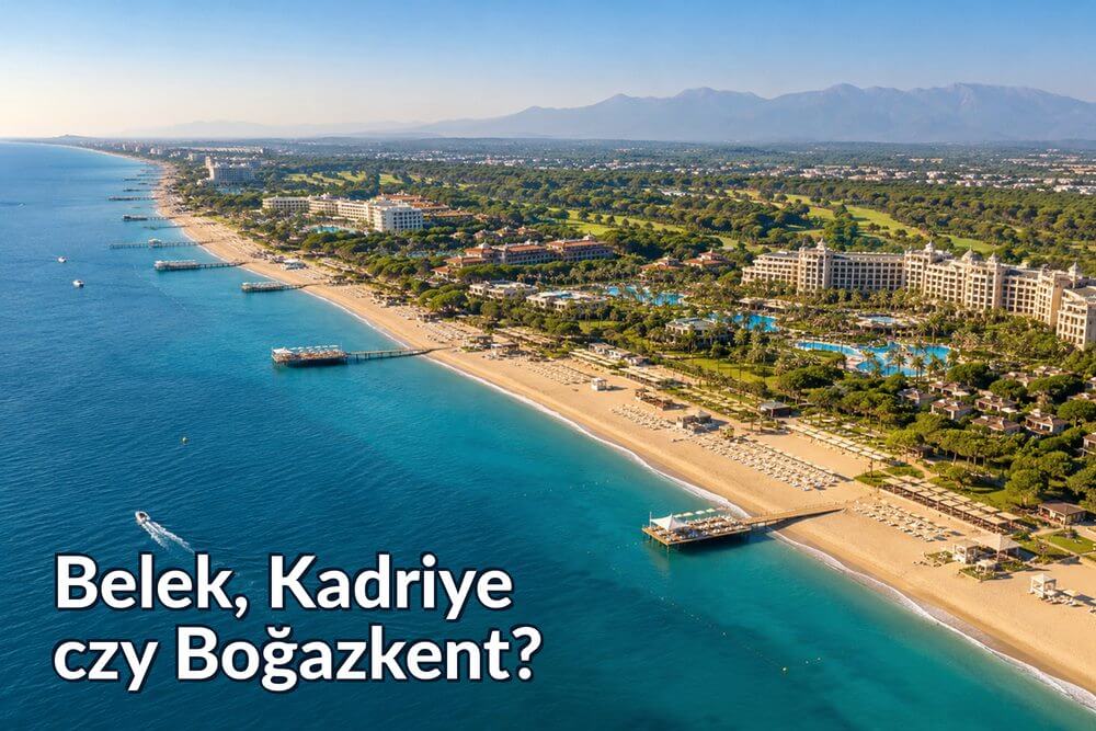 Belek – gdzie wybrać hotel? Belek, Kadriye czy Boğazkent
