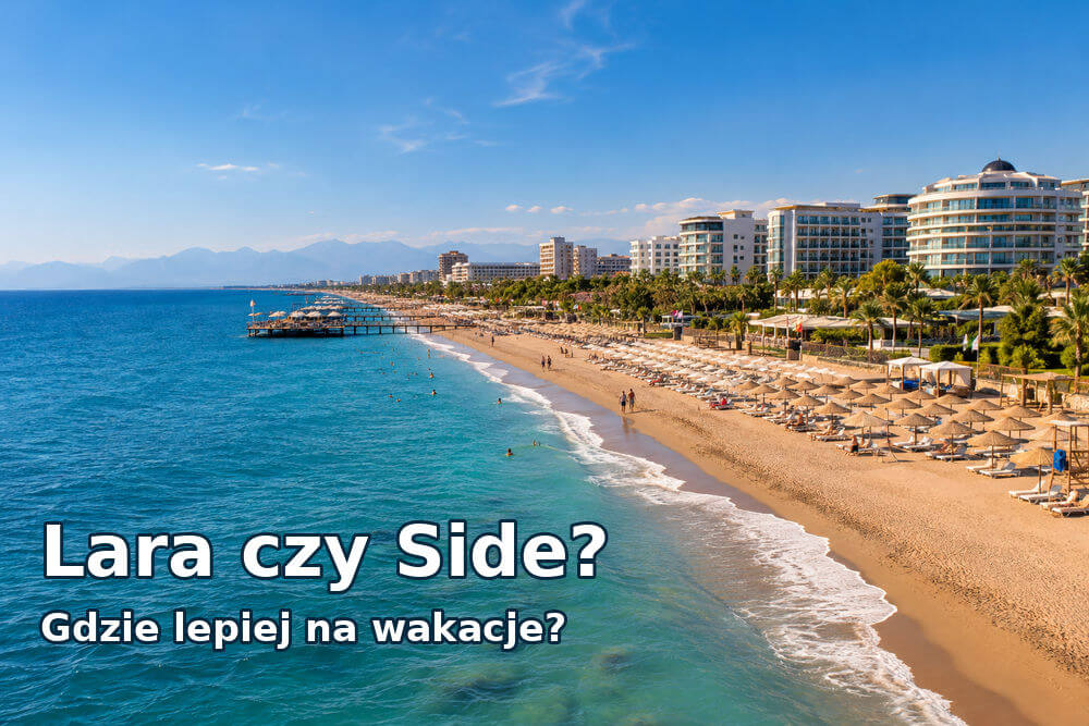 Lara czy Side – gdzie lepiej jechać na wakacje w Turcji?