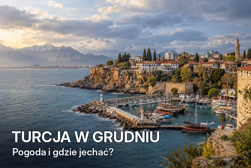 Turcja w grudniu – pogoda, temperatura i gdzie warto jechać?