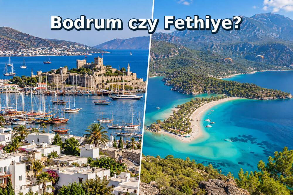 Bodrum czy Fethiye – gdzie lepiej jechać na wakacje?